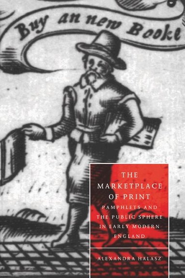 Alexandra Halasz, Stephen Orgel - The Marketplace of Print, Häftad