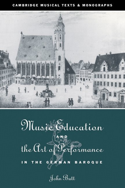 Music Education and the Art of Performance in the German Baroque 1