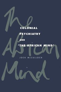 bokomslag Colonial Psychiatry and the African Mind