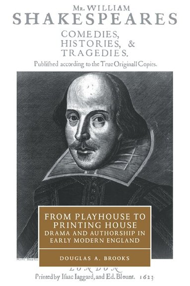 Douglas A. Brooks, Stephen Orgel, Anne Barton - From Playhouse to Printing House, Häftad
