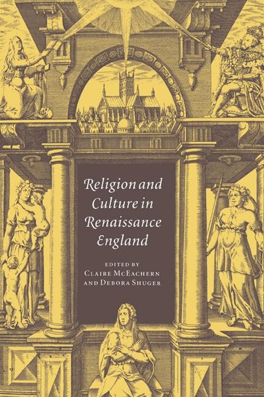 Claire McEachern, Debora Shuger - Religion and Culture in Renaissance England, Häftad