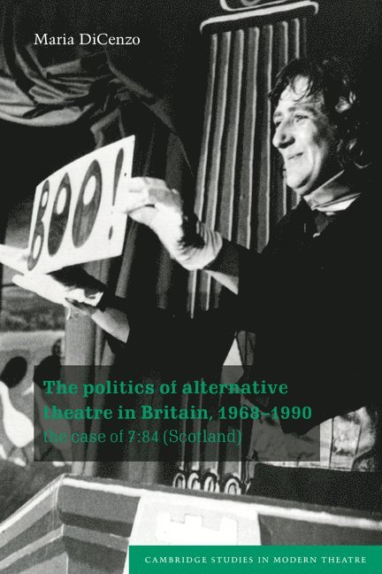 The Politics of Alternative Theatre in Britain, 1968-1990 1