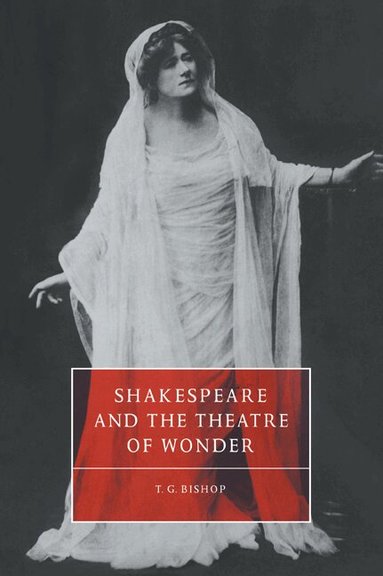 T. G. Bishop, Stephen Orgel, Anne Barton - Shakespeare and the Theatre of Wonder, Häftad