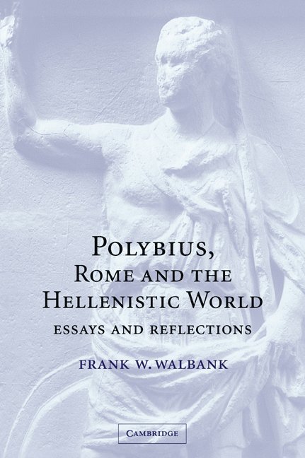 Frank W. Walbank, Frank W. (University of Liverpool) Walbank - Polybius, Rome and the Hellenistic World, Häftad