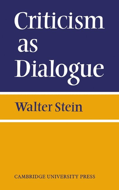 Stein, Walter Stein, Stein Stein - Criticism As Dialogue, Häftad