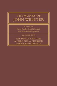 bokomslag The Works of John Webster: Volume 2, The Devil's Law-Case; A Cure for a Cuckold; Appius and Virginia