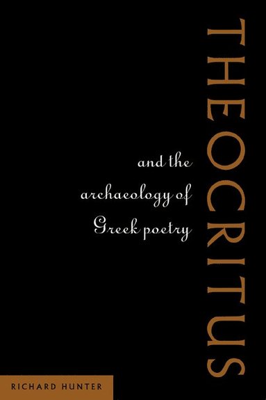 bokomslag Theocritus and the Archaeology of Greek Poetry