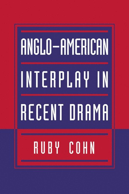 Anglo-American Interplay in Recent Drama 1