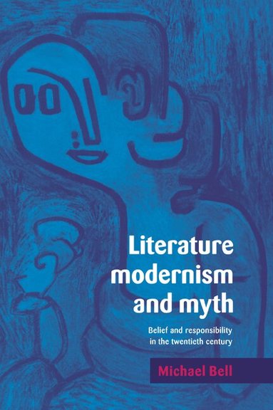 Michael Bell - Literature, Modernism and Myth, Häftad