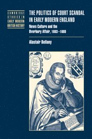 Alastair Bellany, New Jersey) Bellany, Alastair (Rutgers University - Politics of Court Scandal in Early Modern England, Häftad