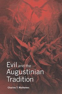 bokomslag Evil and the Augustinian Tradition