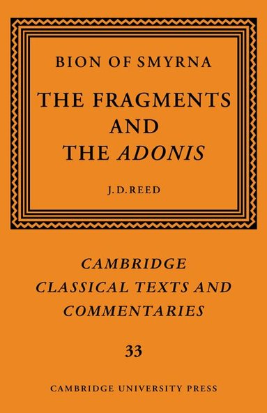 Bion, J. D. Reed - Bion of Smyrna: The Fragments and the Adonis, Häftad