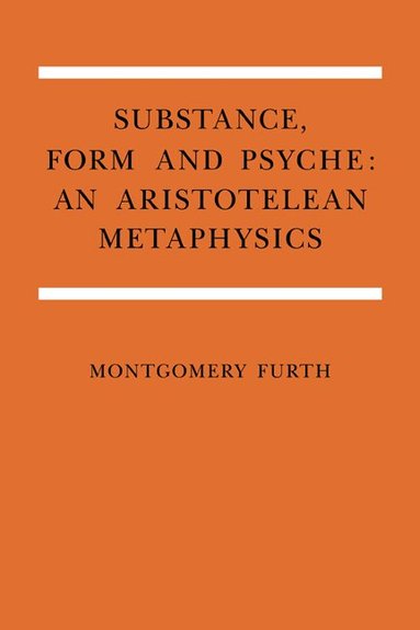 Montgomery Furth - Substance, Form, and Psyche, Häftad