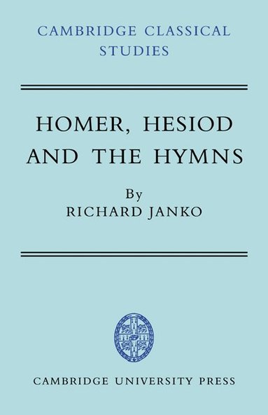 Richard Janko - Homer, Hesiod and the Hymns, Häftad