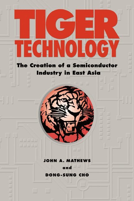 Sydney) Mathews, John A. (Macquarie University, Dong-Sung (Seoul National University) Cho, John A. Mathews, Dong-Sung Cho, Mathews John a. - Tiger Technology, Häftad