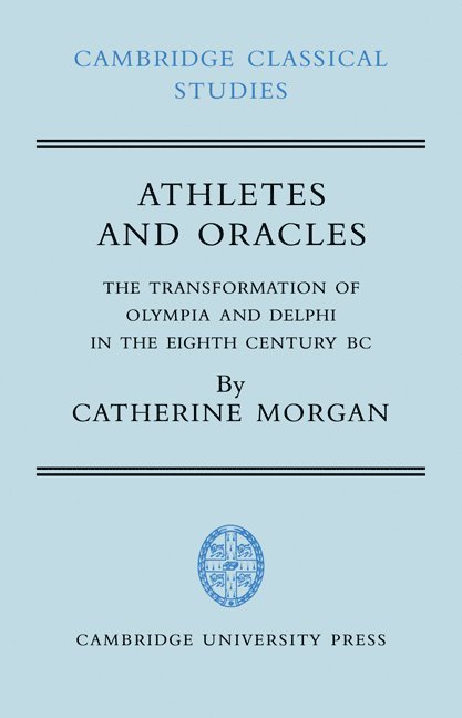 Catherine Morgan, University of London) Morgan, Catherine (Royal Holloway - Athletes and Oracles, Häftad