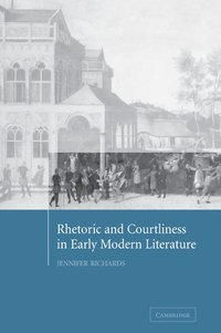bokomslag Rhetoric and Courtliness in Early Modern Literature