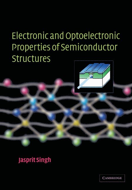 Ann Arbor) Singh, Jasprit (University of Michigan, Jasprit Singh - Electronic and Optoelectronic Properties of Semiconductor Structures, Häftad