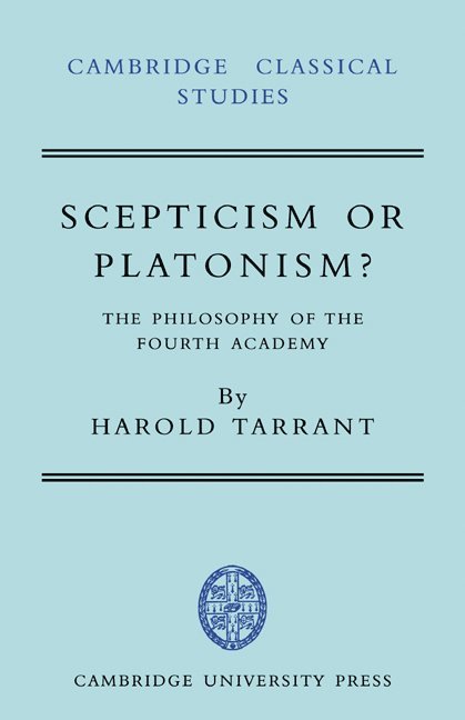 Harold Tarrant - Scepticism or Platonism?, Häftad