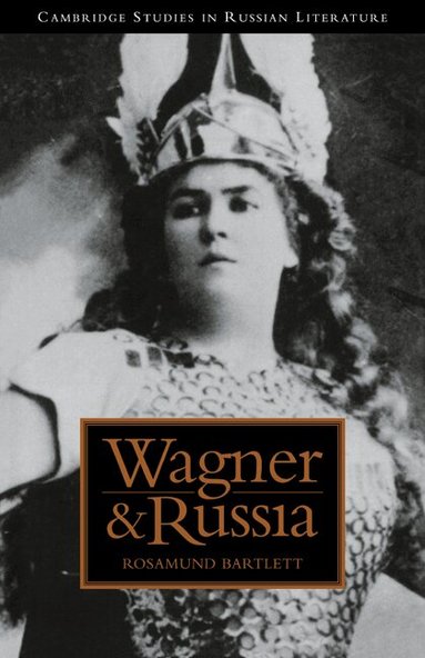 Rosamund Bartlett - Wagner and Russia, Häftad
