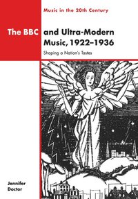 bokomslag The BBC and Ultra-Modern Music, 1922-1936