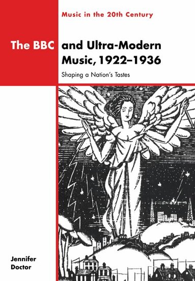 Jennifer Doctor - The BBC and Ultra-Modern Music, 1922-1936, Häftad