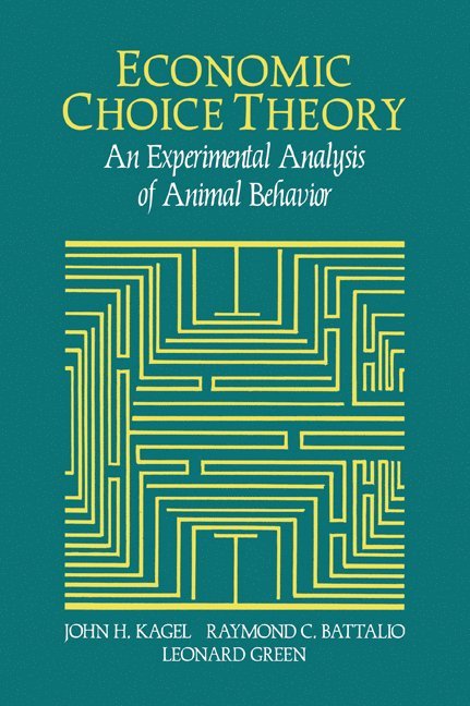 John H. (University of Pittsburgh) Kagel, Raymond C. (Texas A & M University) Battalio, St Louis) Green, Leonard (Washington University, John H. Kagel, Raymond C. Battalio, Leonard Green - Economic Choice Theory, Häftad
