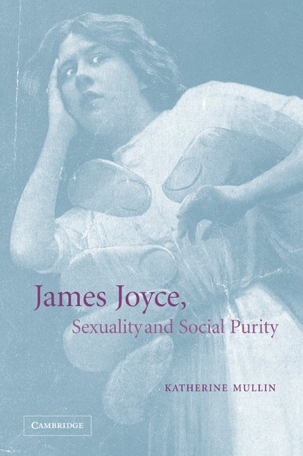 James Joyce, Sexuality and Social Purity 1