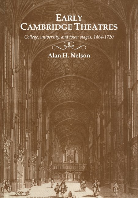 Alan H. Nelson - Early Cambridge Theatres, Häftad