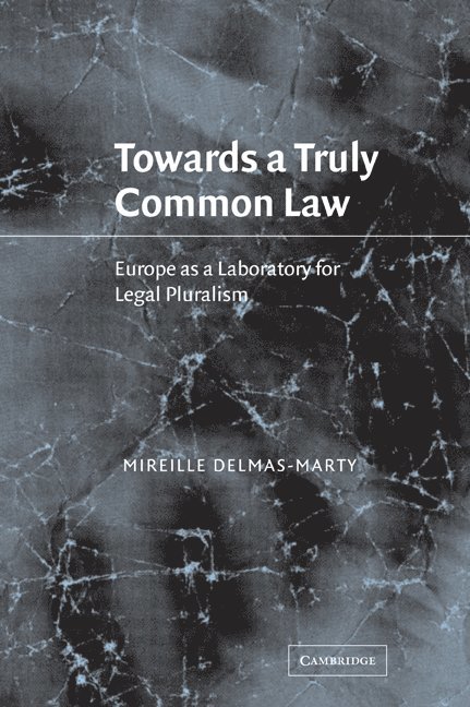 Mireille Delmas-Marty, Mireille (Universite de Paris I) Delmas-Marty, Mireille Auteur Delmas-Marty, Auteur Delmas-Marty, Mireille - Towards a Truly Common Law, Häftad