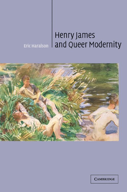 Eric Haralson, Stony Brook) Haralson, Eric (State University of New York - Henry James and Queer Modernity, Häftad