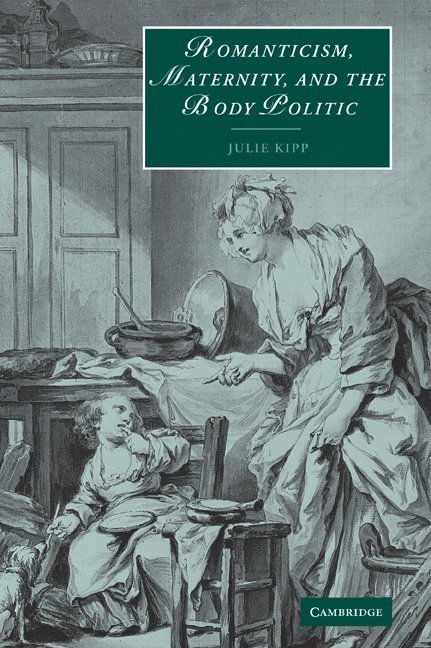Romanticism, Maternity, and the Body Politic 1
