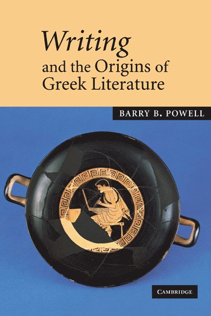 Writing and the Origins of Greek Literature 1