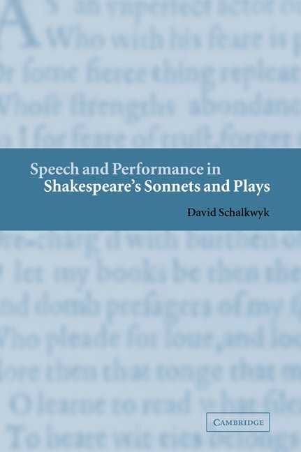 Speech and Performance in Shakespeare's Sonnets and Plays 1