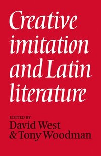 bokomslag Creative Imitation and Latin Literature