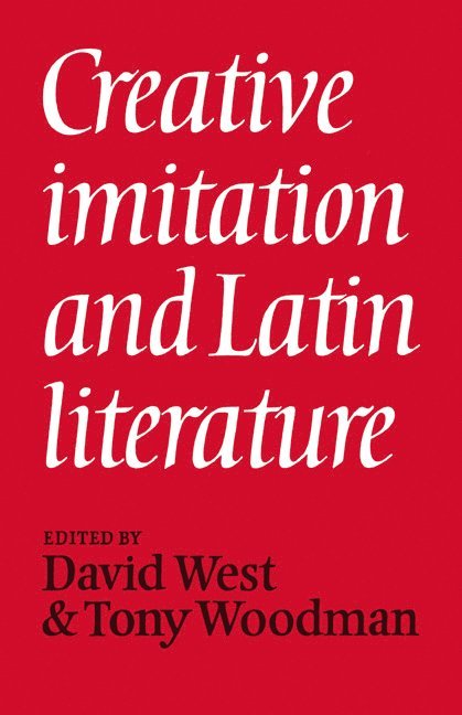 Creative Imitation and Latin Literature 1