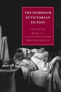 bokomslag The Sickroom in Victorian Fiction