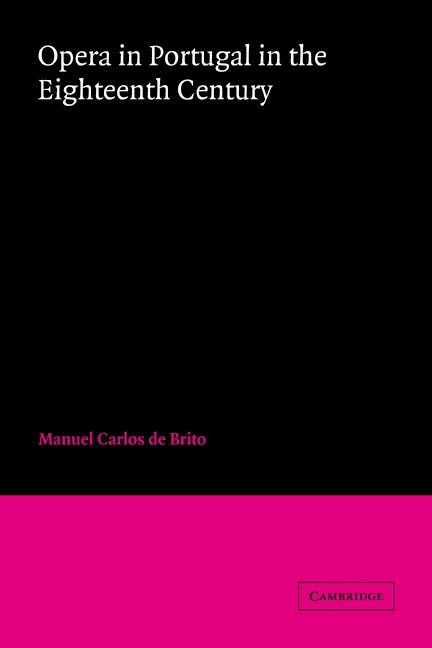 Manuel Carlos de Brito, Manuel Carlos De Brito - Opera in Portugal in the Eighteenth Century, Häftad