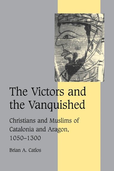 Brian A. Catlos - The Victors and the Vanquished, Häftad