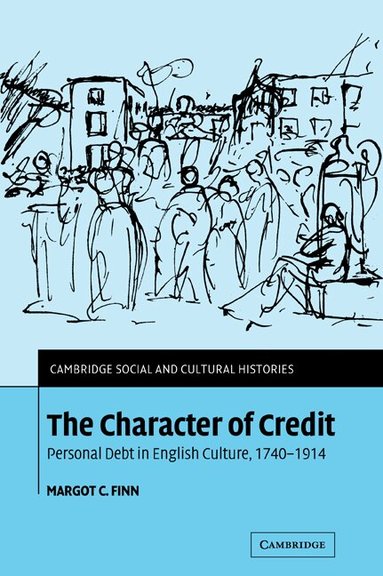 Margot C. Finn - The Character of Credit, Häftad