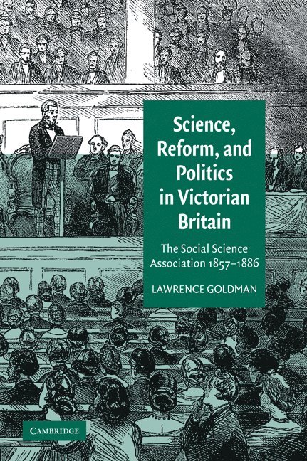 Lawrence Goldman, Lawrence (University of Oxford) Goldman - Science, Reform, and Politics in Victorian Britain, Häftad