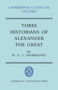 bokomslag Three Historians of Alexander the Great