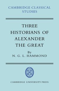 bokomslag Three Historians of Alexander the Great
