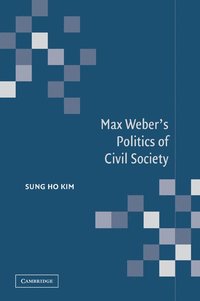 bokomslag Max Weber's Politics of Civil Society