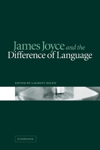 Laurent Milesi - James Joyce and the Difference of Language, Häftad