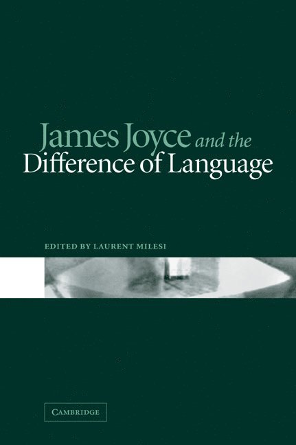 James Joyce and the Difference of Language 1