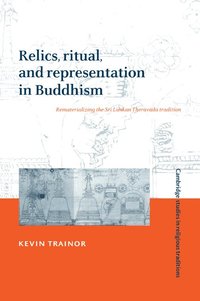 bokomslag Relics, Ritual, and Representation in Buddhism