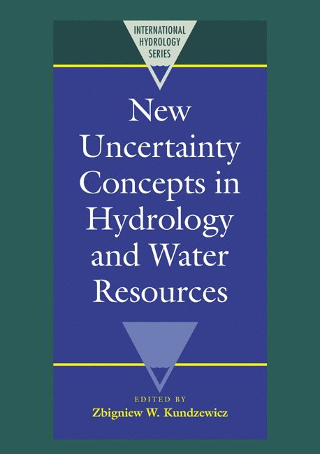 Zbigniew W. Kundzewicz, Geneva) Kundzewicz, Zbigniew W. (World Meteorological Organization, Kundzewicz Zbigniew W. - New Uncertainty Concepts in Hydrology and Water Resources, Häftad