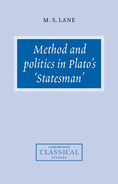 M. S. Lane - Method and Politics in Plato's Statesman, Häftad
