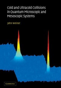 bokomslag Cold and Ultracold Collisions in Quantum Microscopic and Mesoscopic Systems